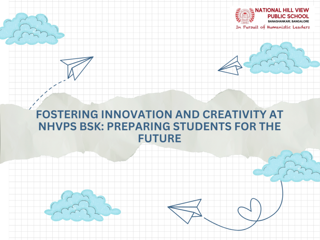 Fostering Innovation and Creativity at NHVPS BSK: Preparing Students for the Future