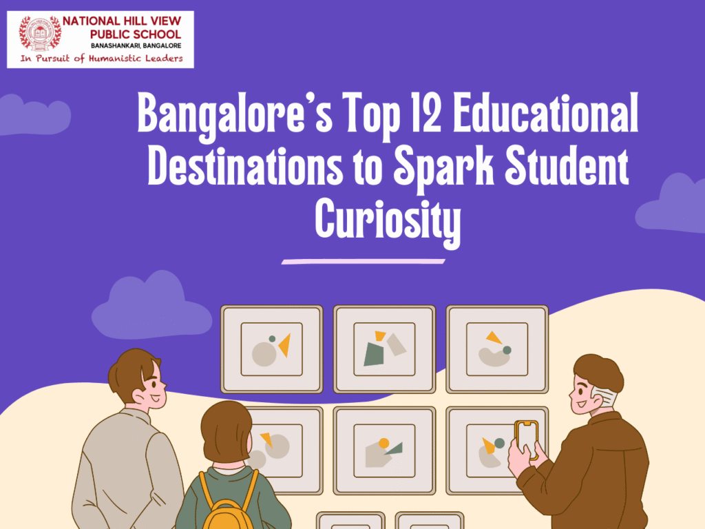 Bangalore's Top 12 Educational Destinations to Spark Student Curiosity