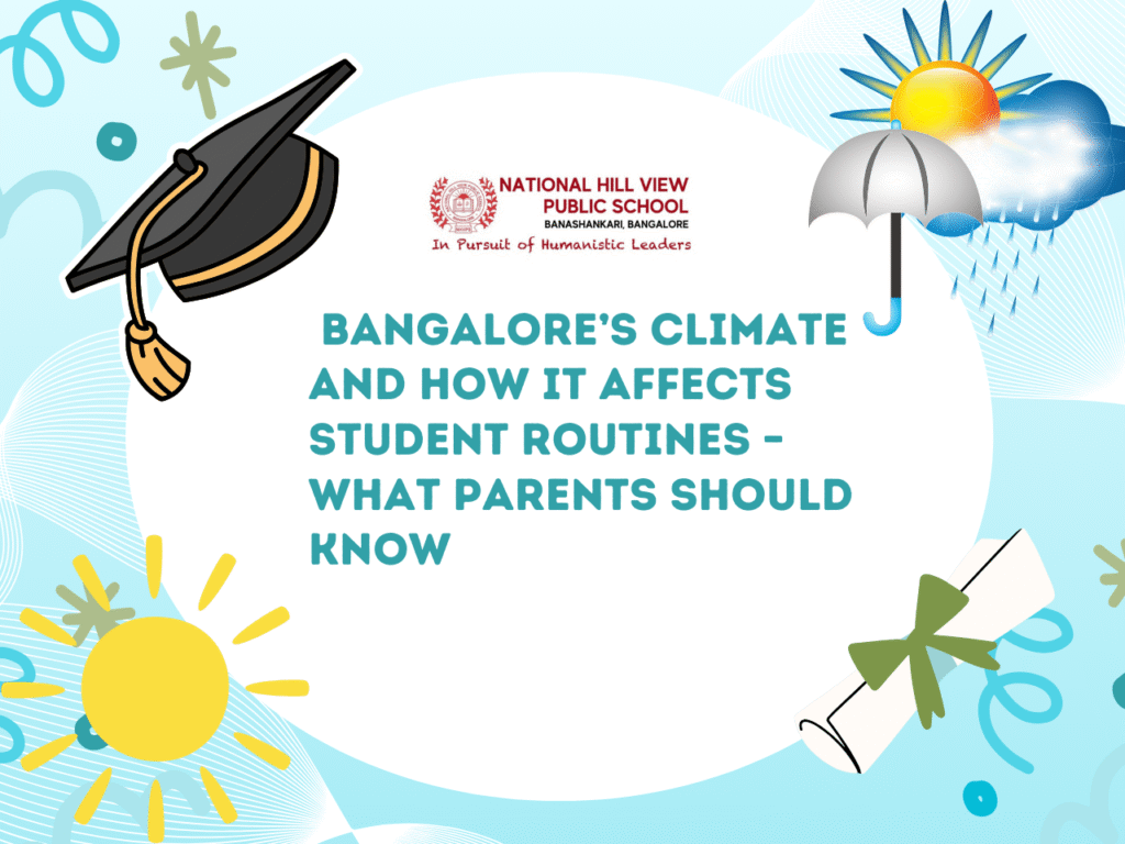 Bangalore’s Climate and How It Affects Student Routines – What Parents Should Know